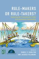 Rule-makers or rule-takers? : exploring the transatlantic trade and and investment partnership /