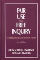 Fair use and free inquiry : copyright law and the new media /