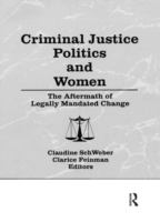 Criminal justice, politics, and women : the aftermath of legally mandated change /