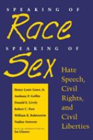 Speaking of race, speaking of sex : hate speech, civil rights, and civil liberties /