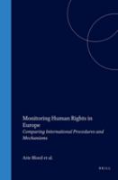 Monitoring human rights in Europe : comparing international procedures and mechanisms /