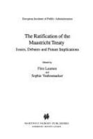 The ratification of the Maastricht Treaty : issues, debates, and future implications /
