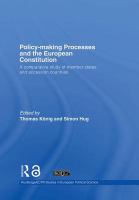 Policy-making processes and the European Constitution : a comparative study of member states and accession countries /