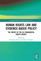 Human rights law and evidence-based policy : the impact of the EU Fundamental Rights Agency /