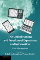The United Nations and freedom of expression and information : critical perspectives /