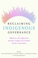 Reclaiming Indigenous Governance : Reflections and Insights from Australia, Canada, New Zealand, and the United States /