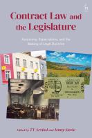 Contract law and the legislature : autonomy, expectations, and the making of legal doctrine /