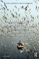 Animals, biopolitics, law : lively legalities /