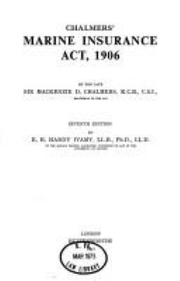 Chalmers' Marine Insurance Act 1906 /