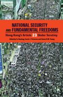 National security and fundamental freedoms : Hong Kong's Article 23 under scrutiny /