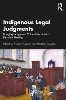 Indigenous legal judgments : bringing indigenous voices into judicial decision making /