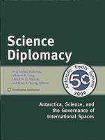 Science diplomacy : Antarctica, science, and the governance of international spaces /