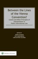 Between the lines of the Vienna Convention? : canons and other principles of interpretation in public international law /