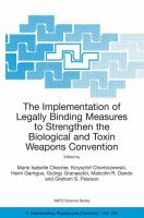The implementation of legally binding measures to strengthen the biological and toxin weapons convention /
