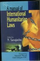 A manual of international humanitarian laws /