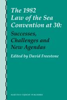 The 1982 law of the sea convention at 30 successes, challenges and new agendas /