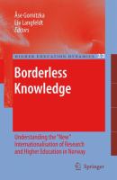 Borderless knowledge : understanding the "new" internationalisation of research and higher education in Norway /