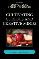 Cultivating curious and creative minds the role of teachers and teacher educators, part II /