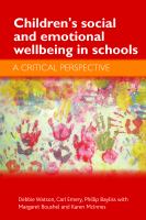 Children's social and emotional wellbeing in schools a critical perspective /