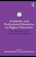 Academic and professional identities in higher education the challenges of a diversifying workforce /