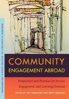 Community engagement abroad : perspectives and practices on service, engagement, and learning overseas /