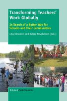 Transforming teachers' work globally : in search of a better way for schools and their communities /