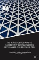 The Palgrave international handbook of school discipline, surveillance, and social control /