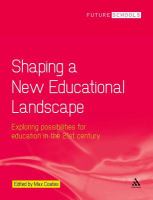 Shaping a new educational landscape exploring possibilities for education in the 21st century /