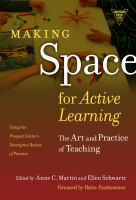 Making space for active learning : the art and practice of teaching /