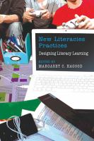 New literacies practices : designing literacy learning /