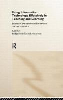 Using information technology effectively in teaching and learning : studies in pre-service and in-service teacher education /