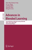 Advances in blended learning second Workshop on Blended Learning, WBL 2008, Jinhua, China, August 20-22, 2008 : revised selected papers /