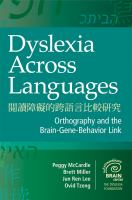 Dyslexia across languages : orthography and the brain-gene-behavior link /