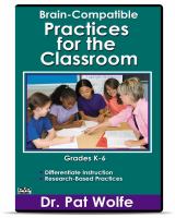 Brain-compatible practices for the classroom grades K-6 /