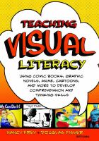 Teaching visual literacy : using comic books, graphic novels, anime, cartoons, and more to develop comprehension and thinking skills /