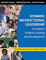 Dynamic instructional leadership to support student learning and development : the field guide to Comer schools in action /