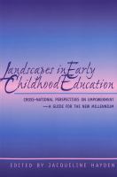 Landscapes in early childhood education : cross-national perspectives on empowerment : a guide for the new millennium /