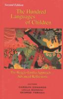 The hundred languages of children : the Reggio Emilia approach--advanced reflections /