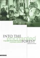 Into the Enchanted Forest : language, drama, and science in primary schools /