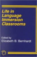 Life in language immersion classrooms /