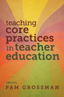 Teaching core practices in teacher education /