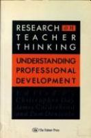 Research on teacher thinking : understanding professional development /