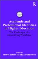 Academic and professional identities in higher education the challenges of a diversifying workforce /