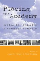 Placing the Academy Essays on Landscape, Work, and Identity /