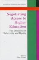 Negotiating access to higher education : the discourse of selectivity and equity /