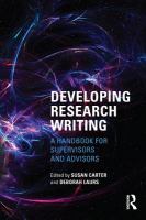 Developing research writing : a handbook for supervisors and advisors /