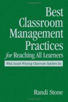 Best classroom management practices for reaching all learners : what award-winning classroom teachers do /