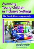 Assessing young children in inclusive settings : the blended practices approach /