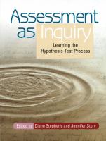 Assessment as inquiry : learning the hypothesis-test process /