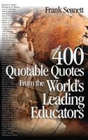 400 quotable quotes from the world's leading educators /